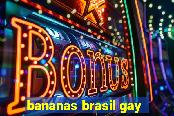 bananas brasil gay